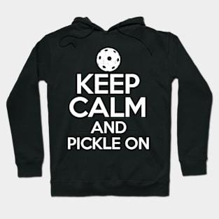 Pickleball Gifts Keep Calm And Pickle On Hoodie